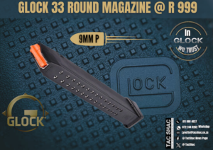 GLOCK 33 ROUND MAGAZINE, available at Tac SHAC Northcliff, firearm shop, gun shop, competency, training